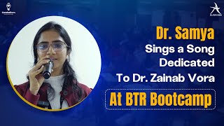 Dr. Samya Sings a Song Dedicated to Dr. Zainab Vora at BTR Bootcamp