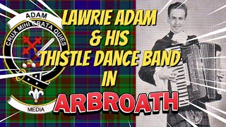 LAWRIE ADAM IN ARBROATH  SCOTLAND