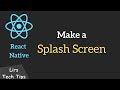 React Native #26: Make A Splash Screen