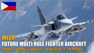 MEET THE FUTURE PHILIPPINE AIR FORCE MULTI ROLE FIGHTER AIRCRAFT - MOST DANGEROUS AIRCRAFT IN ASIA?