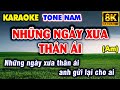 Karaoke NHỮNG NGÀY XƯA THÂN ÁI Tone Nam Nhạc Sống Am | Version 2 Karaoke 9669