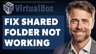 How to Fix Virtualbox Shared Folder Not Working (Full 2025 Guide)