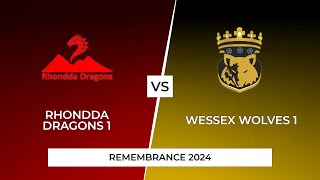 Rhondda Dragons 1 vs Wessex Wolves 1 [Remembrance Open - 10/11/24]