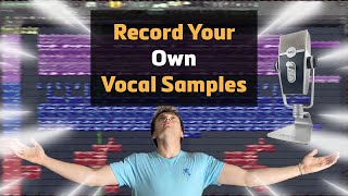 How To Record Unique Vocal Samples