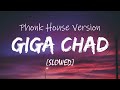 G3ox_em - Gigachad Theme (phonk House Version) [slowed]