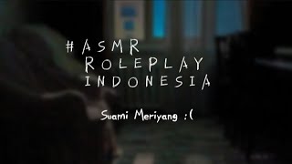 (CLINGY) Suami Meriyang - ASMR ROLEPLAY INDONESIA