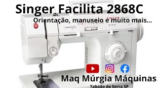 Singer Facilita 2868C, orientação, passagem de linha como encher a bobina e muito mais..