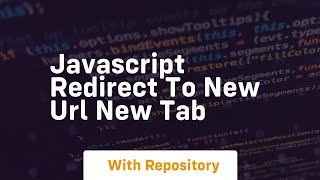 javascript redirect to new url new tab