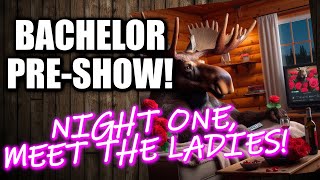 BACHELOR  GRANT | Week One | Pre Show Hangout! | Meet the Ladies! | Get the Party Started! | Oh Geez