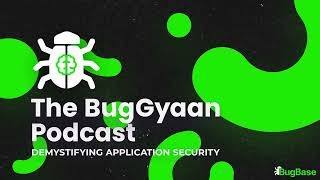 Demystifying AppSec: A Deep Dive with Harsh Bothra