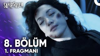 Sahipsizler 8. Bölüm 1. Fragmanı