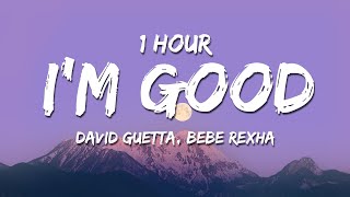 [1 HOUR] David Guetta & Bebe Rexha - I'm Good (Blue) (Lyrics)