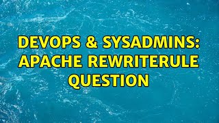DevOps & SysAdmins: apache RewriteRule question