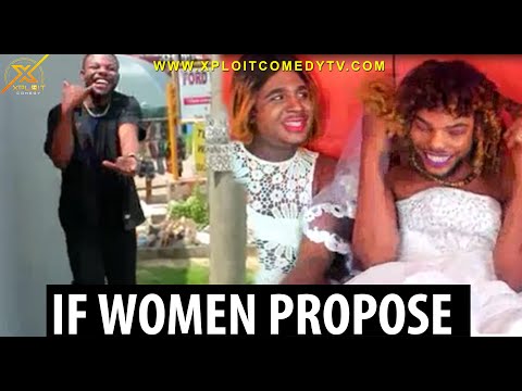 Skit : Xploit Comedy - If Ladies Continue to Propose, This Will be The Outcome