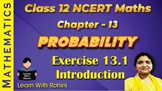 Probability Exercise 13.1Introduction | Example 1 to 7 | Class 12 Maths Chapter 13 | NCERT CBSE