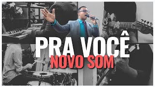 Pra Você - Novo Som | \