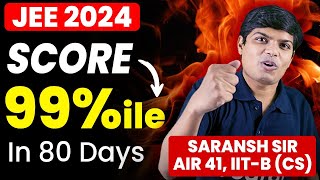 JEE 2024: Score 99%ile in 80 Days 🔥 | JEE Main 2024 Roadmap | IIT Motivation | eSaral