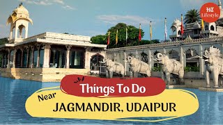 Things To Do Near Jag Mandir, Udaipur | Things To Do | HT Lifestyle