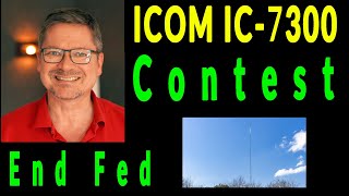 Amateurfunk Contest mit dem ICOM IC-7300 und der End Fed Antenne