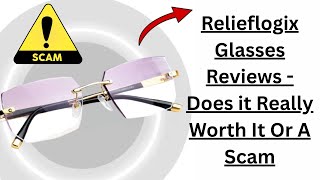 Relieflogix Glasses Review — Does It Really Work or Is It a Scam?