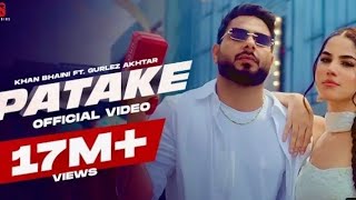 Patake : Khan Bhaini (official video) Gurlez Akhtar | Latest Punjabi song 2022