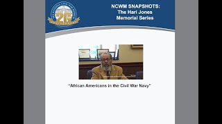 NCWM SNAPSHOTS: "African Americans in the Civil War Navy"