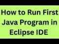 How to run first Java program in Eclipse IDE