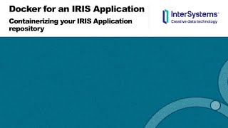 Containerizing InterSystems IRIS Applications