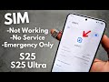 Samsung S25 / S25 Ultra - SIM Card NOT Working, No Service & Signal / Not Registered on Network