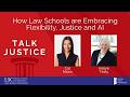 LSC Talk Justice Podcast - Episode 127 - How Law Schools are Embracing Flexibility, Justice and AI