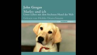 John Grogan: Marley und ich (Roman) Hörbuch