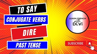 LFWDV l Lesson 74 | Verb Conjugation | Dire | To Say | Past Tense | 🇫🇷