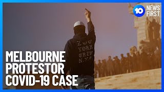 Melbourne Protest COVID-19 Positive Case | 10 News First