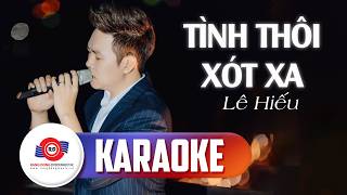 [ KARAOKE TONE NAM ] TÌNH THÔI XÓT XA - LÊ HIẾU | Bản Phối Mới Live Band