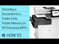 Scanning a Document to a Folder in the Printer Memory on HP Enterprise MFPs | HP Printers | HP