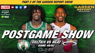 LIVE Garden Report: Celtics vs Heat Part 2 Postgame Show