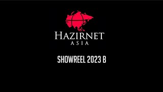 HAZIRNET ASIA | SHOWREEL 2023 B