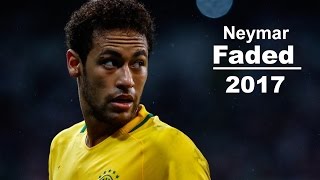 Neymar - Faded 2017 | Brazilian hero | 1080i HD