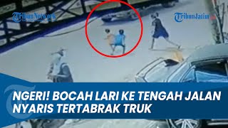 NGERI! Detik-detik Bocah Lari ke Jalan Raya Nyaris Tertabrak Truk