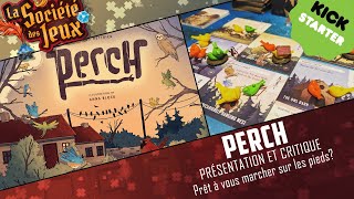 Perch - Présentation et Critique du KS