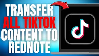 [UPDATED] How to Transfer ALL TikTok Content to RedNote (Xiaohongshu)! *EASY GUIDE*