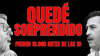 QUEDÉ SORPRENDIDO, FUERON 10.000 ANTES DE LAS 10.