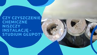 Czyszczenie Chemiczne Niszczy Instalację - Głupi Hydraulik