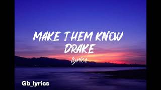 Make them know - Drake ||Official Lyric Video| Gb_lyrics