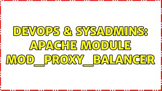 DevOps & SysAdmins: Apache Module mod_proxy_balancer