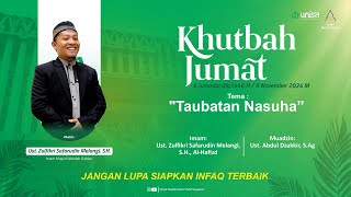 Khutbah Jumat Unisa | Taubatan Nasuha-Ust. Zulfikri Safarudin Melangi, S.H., Al-Hafidz