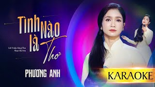 [ KARAOKE ] TÌNH NÀO LÀ THƠ | Ca sĩ :  PHƯƠNG ANH { Lời : Tuấn Sông Thu - Nhạc : Hà Sơn }