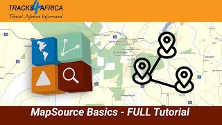 MapSource Basics  FULL Tutorial - A detailed tutorial on basics of  MapSource & Tracks4africa Maps