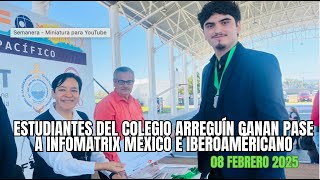 #Sinaloa Estudiantes del Colegio Arreguín ganan pase a Infomatrix México e Iberoaméricano