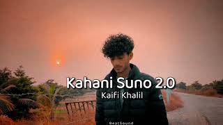 Kahani Suno 2.0 ( slowed + Reverb  ) || Kaifi Khalil || Beat Sound ||